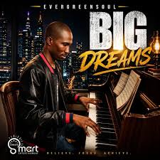 Evergreen Soul - Big Dreams