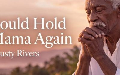 Dusty Rivers – If I Could Hold My Mama Again